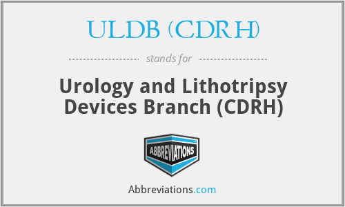 ULDB (CDRH) - Urology and Lithotripsy Devices Branch (CDRH)